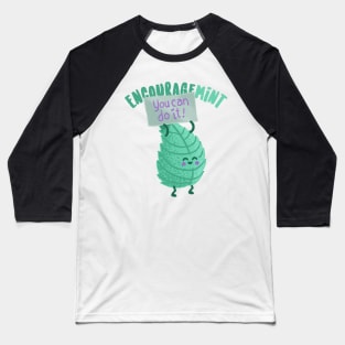 Do You Need Some Encourage-Mint? Funny plant pun Baseball T-Shirt